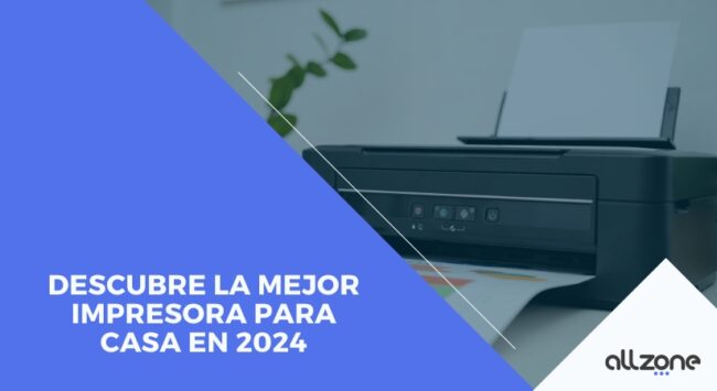 Descubre la Mejor Impresora para Casa en 2024