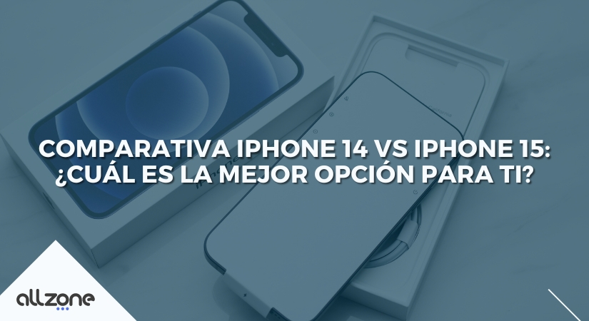 Comparativa iPhone 14 vs iPhone 15: ¿Cuál es la mejor opción para ti?