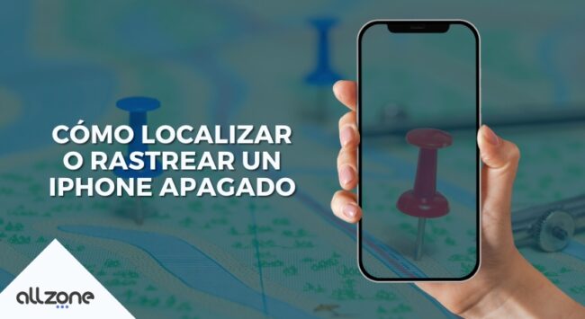 Cómo localizar o rastrear un iphone apagado