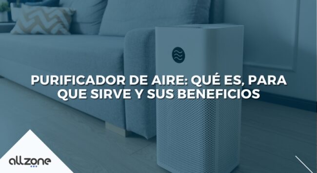 Purificador de aire: qué es, para que sirve y sus beneficios