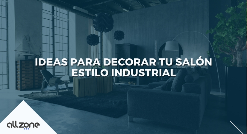 Ideas para decorar tu salón estilo industrial