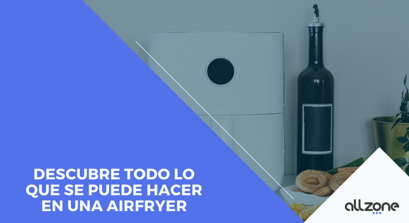 Descubre todo lo que se puede hacer en una airfryer