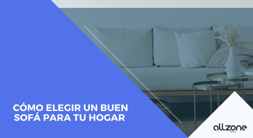 Cómo elegir un buen sofá para tu hogar