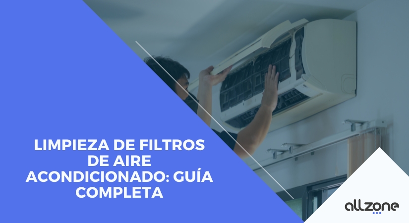 Limpieza de filtros de aire acondicionado: Guía completa