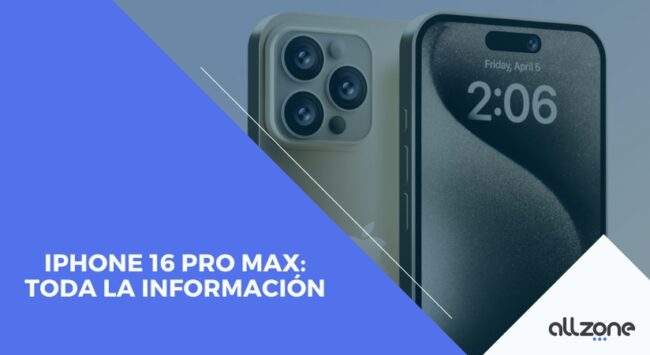 iPhone 16 Pro Max: Toda la información