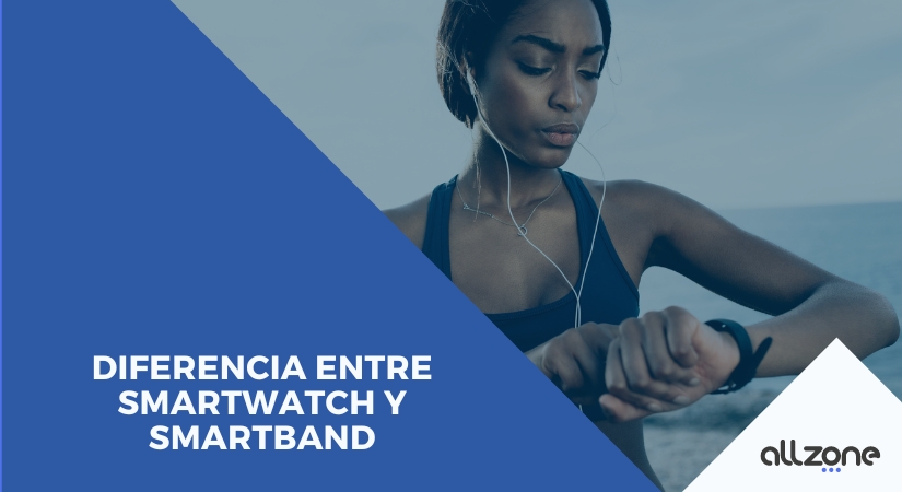 Diferencia entre Smartwatch y Smartband
