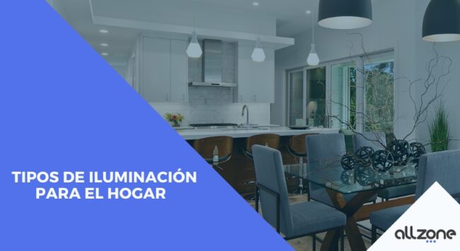Tipos de Iluminación para el Hogar