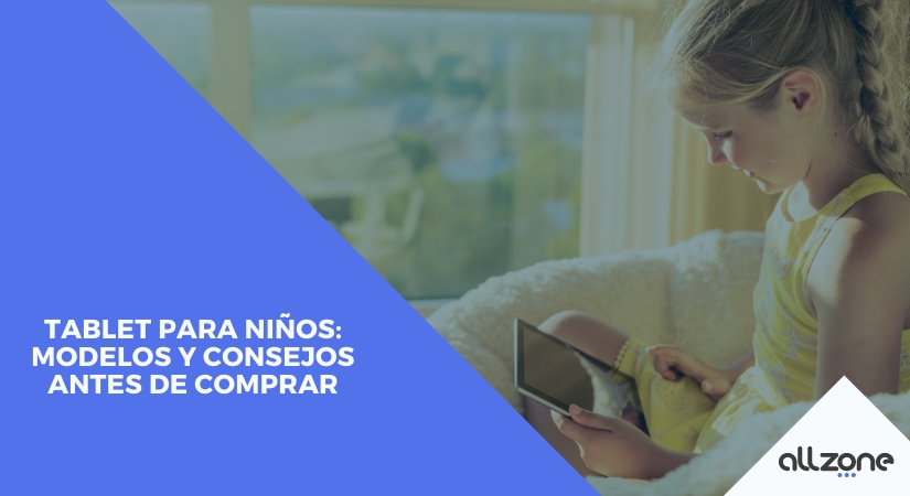 Tablet para Niños: Modelos y Consejos Antes de Comprar
