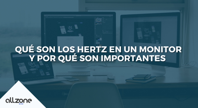 Qué son los hertz en un monitor y por qué son importantes