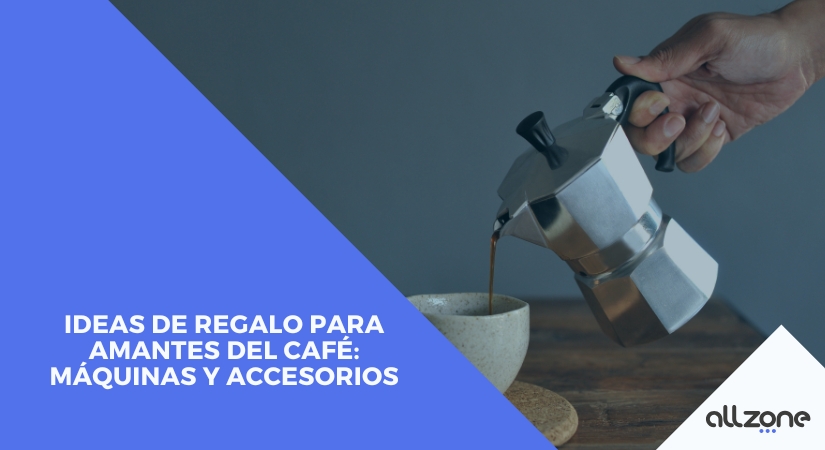 Ideas de regalo para amantes del café: máquinas y accesorios Ideas de regalo para amantes del café: máquinas y accesorios