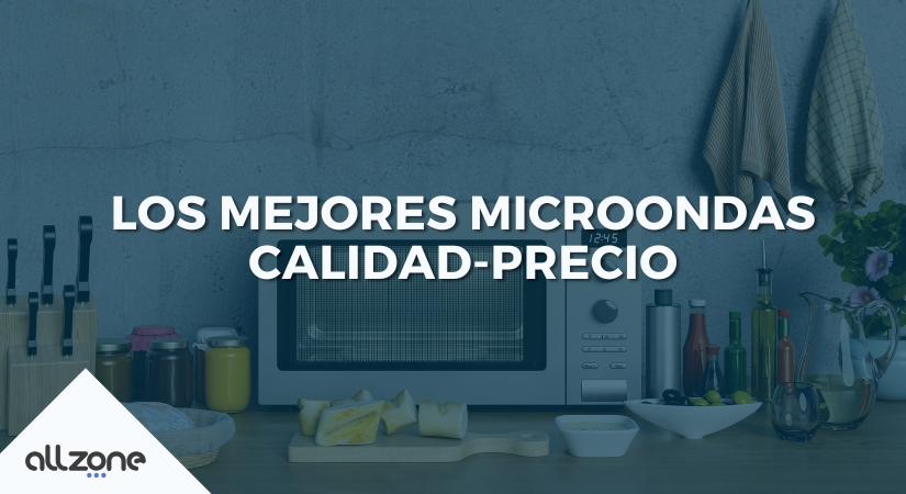 Los Mejores Microondas Calidad-Precio