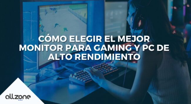 Cómo elegir el mejor monitor para gaming y PC de alto rendimiento