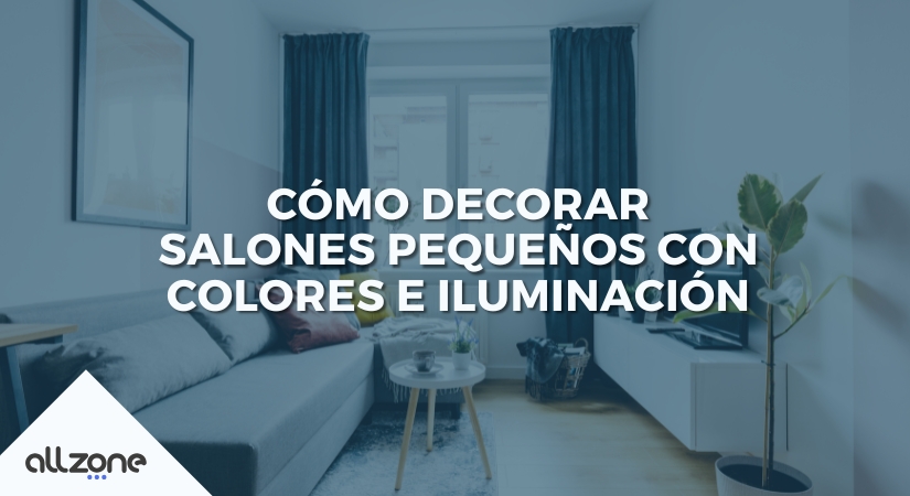 Cómo decorar salones pequeños con colores e iluminación