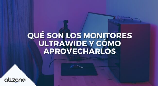Qué son los monitores ultrawide y cómo aprovecharlos