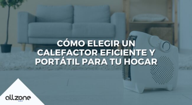 Cómo elegir un calefactor eficiente y portátil para tu hogar
