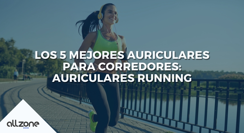Los 5 mejores auriculares para corredores: Auriculares running