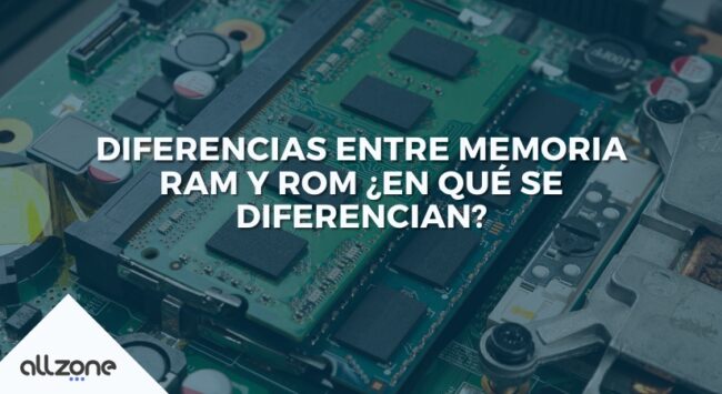 Diferencias entre memoria RAM y ROM ¿En qué se diferencian?