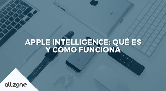 Apple Intelligence: Qué es y cómo funciona