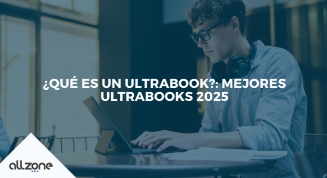 ¿Qué es un ultrabook?: Mejores Ultrabooks 2025