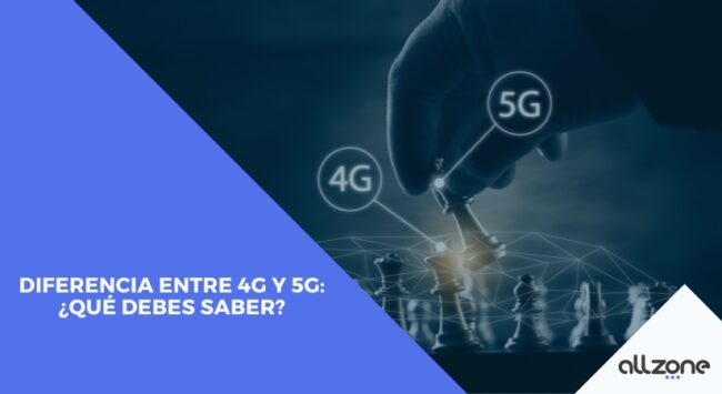 Diferencia entre 4G y 5G: ¿Qué debes saber?