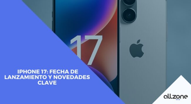 iPhone 17: Fecha de lanzamiento y novedades clave