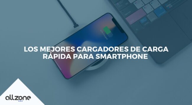 Los mejores cargadores de carga rápida para smartphone