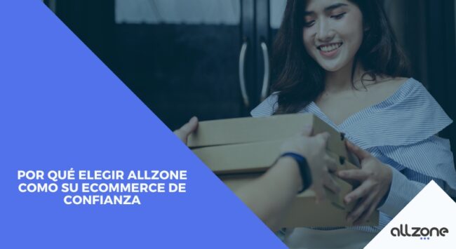 Por qué elegir Allzone como su ecommerce de confianza Por qué elegir Allzone como su ecommerce de confianza