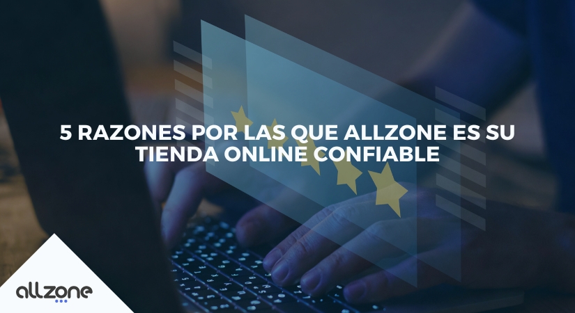 5 razones por las que Allzone es su tienda online confiable