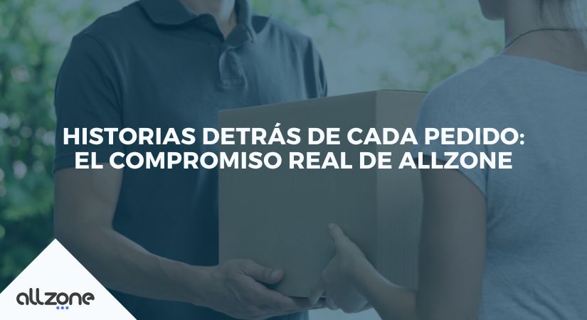 Historias detrás de cada pedido: el compromiso real de Allzone