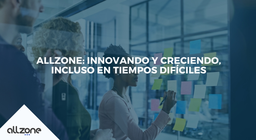 Allzone: innovando y creciendo, incluso en tiempos difíciles