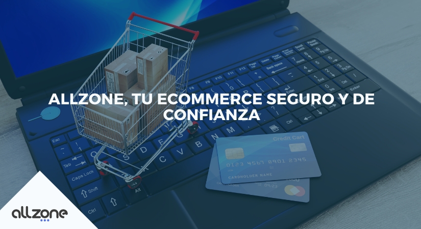 Allzone tu ecommerce seguro y de confianza
