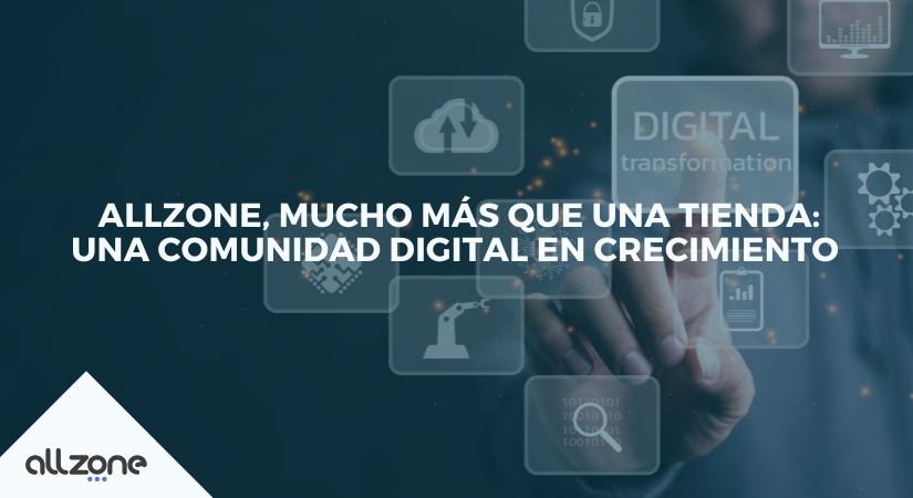 Allzone, mucho más que una tienda: una comunidad digital en crecimiento