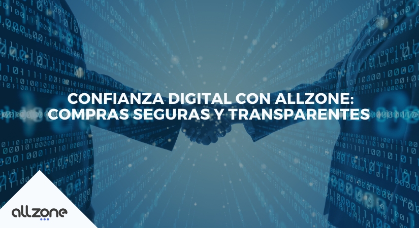 Confianza digital con Allzone: compras seguras y transparentes