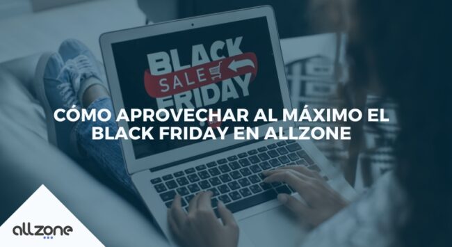 Cómo aprovechar al máximo el Black Friday en Allzone