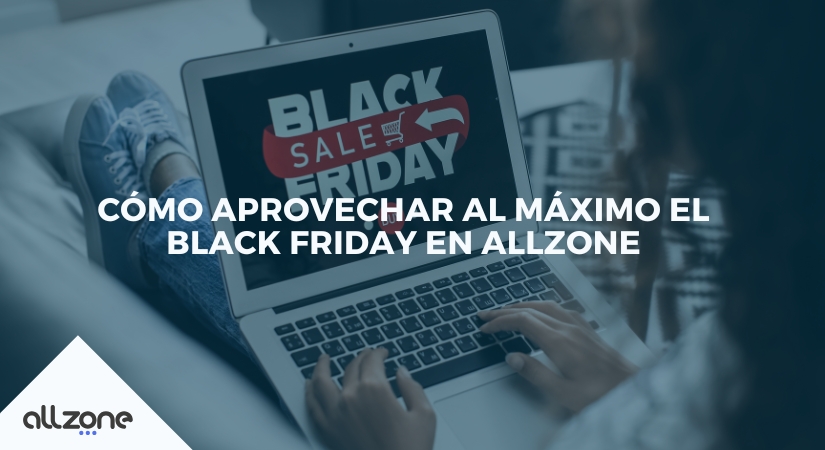 Cómo aprovechar al máximo el Black Friday en Allzone