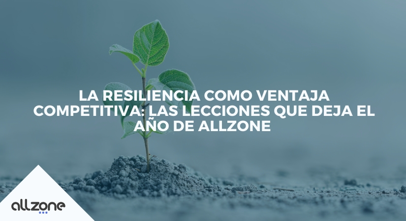 La resiliencia como ventaja competitiva: las lecciones que deja el año de Allzone La resiliencia como ventaja competitiva: las lecciones que deja el año de Allzone
