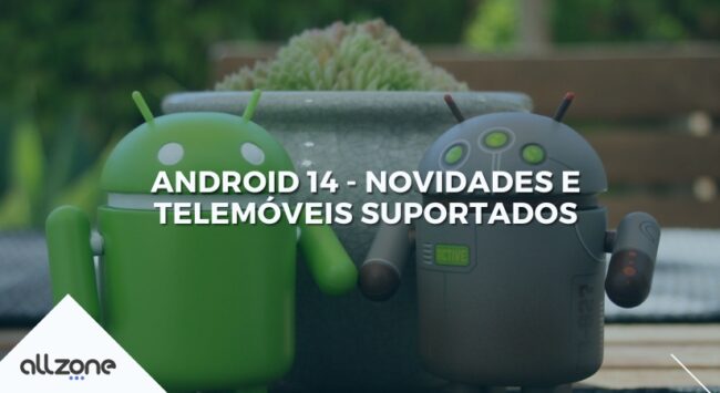 Android 14 – Novidades e telemóveis suportados Android 14 - Novidades e telemóveis suportados