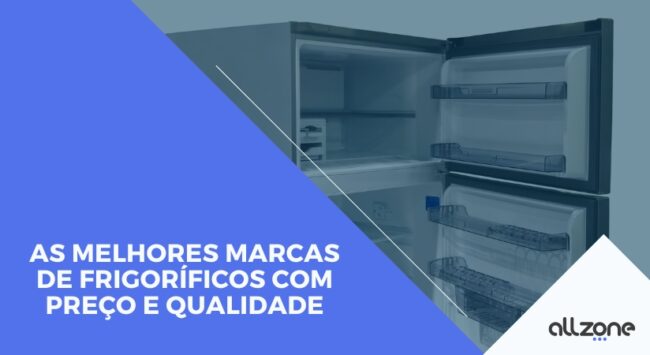 As melhores marcas de frigoríficos com preço e qualidade As melhores marcas de frigoríficos com preço e qualidade