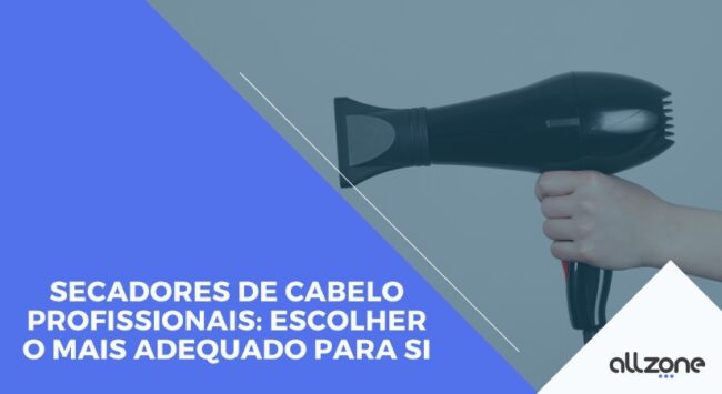 Secadores de cabelo profissionais: Escolher o mais adequado para si Secadores de cabelo profissionais: Escolher o mais adequado para si