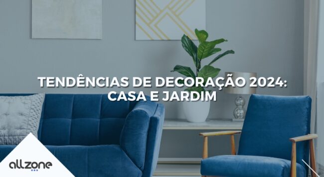 Tendências de Decoração 2024: Casa e Jardim Tendências de Decoração 2024: Casa e Jardim