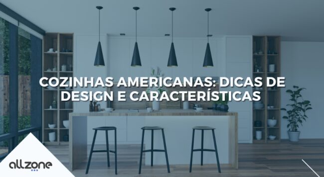 Cozinhas Americanas: Dicas e Características de Design Cozinhas Americanas: Dicas e Características de Design