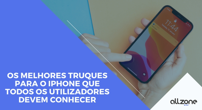 Os melhores truques para o iPhone que todos os utilizadores devem conhecer