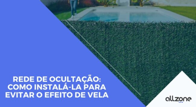 Rede de ocultação: como instalá-la para evitar o efeito de vela