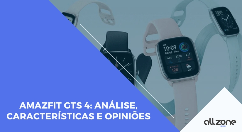 Amazfit GTS 4: análise, características e opiniões