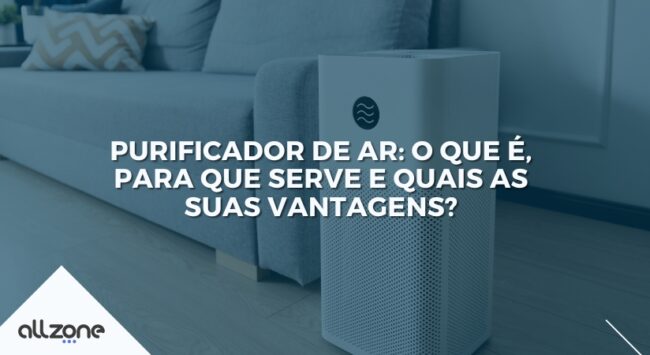 Purificador de ar: o que é, para que serve e quais as suas vantagens? Purificador de ar: o que é, para que serve e quais as suas vantagens?