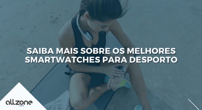 Saiba mais sobre os melhores smartwatches para desporto Saiba mais sobre os melhores smartwatches para desporto