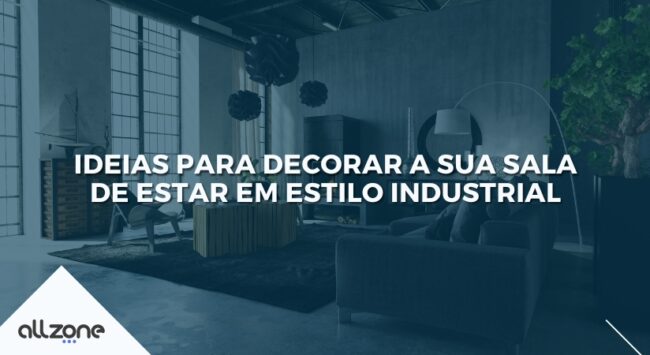 Ideias para decorar a sua sala de estar em estilo industrial Ideias para decorar a sua sala de estar em estilo industrial