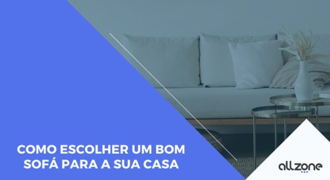 Como escolher um bom sofá para a sua casa Como escolher um bom sofá para a sua casa