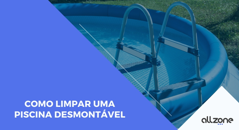 Como limpar uma piscina desmontavél