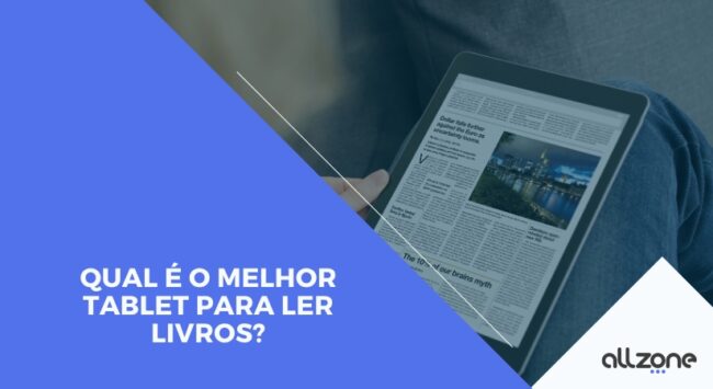 Qual é o melhor tablet para ler livros? Qual é o melhor tablet para ler livros?